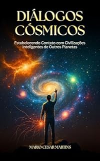 Diálogos Cósmicos: Estabelecendo Contato com Civilizações Inteligentes de Outros Planetas