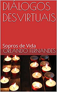 Livro DIÁLOGOS DESVIRTUAIS: Sopros de Vida