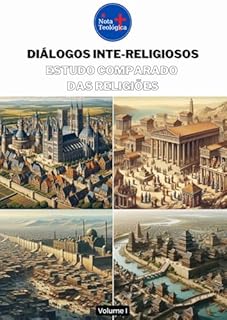Livro Diálogos Inter-religiosos e Estudo Comparado das Religiões: Volume I (Curso de Teologia Completo)