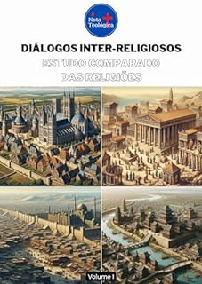 Livro Diálogos Inter-religiosos e Estudo Comparado das Religiões: Volume I (Curso de Teologia completo)