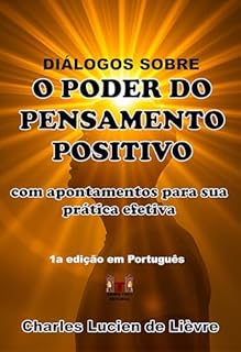 Livro Diálogos Sobre o Poder do Pensamento Positivo: Com apontamentos para a sua prática efetiva
