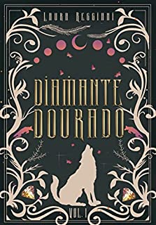 Diamante Dourado: Volume 1 - Edição Especial (Safira de Prata - Edições Especiais Livro 3)