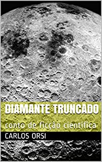 Livro Diamante Truncado: conto de ficção científica