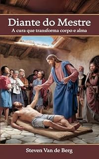 Livro Diante do Mestre: A Cura que Transforma Corpo e Alma