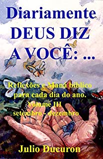 Livro Diariamente DEUS DIZ A VOCÊ: ...: Reflexões e Maná bíblico para cada dia do ano.