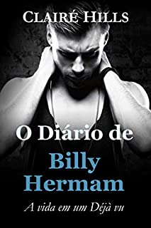 Livro O Diário de Billy Hermam: A vida em um Déjà vu