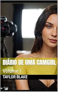 Livro Diário De Uma Camgirl : Volume 1 (Diários De Uma Camgirl)