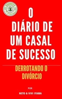 O Diário de um Casal de Sucesso: Derrotando O Divórcio