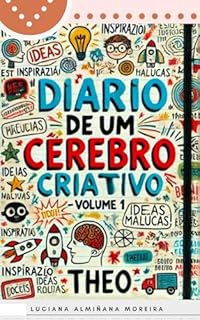 Livro Diário de um Cérebro Criativo (As Aventuras de Theo Livro 5)