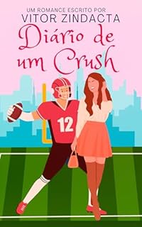 Livro Diário de um Crush (CLICHÊS CONTRA A RESSACA Livro 23)