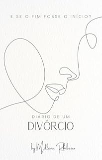 Diário de um Divórcio: E se o Fim fosse o Início?