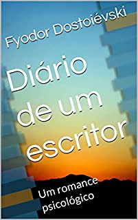 Livro Diário de um escritor: Um romance psicológico