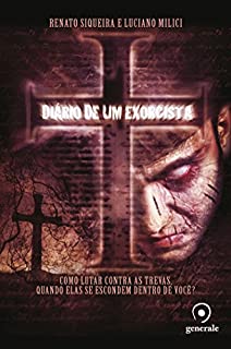 Diário de um exorcista: Como lutar contra as trevas, quando elas se escondem dentro de você?