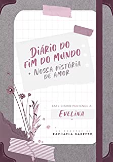 Livro Diário de fim de mundo + nossa história de amor