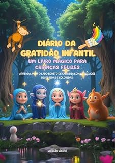 diario da gratidao infantil: APRENDA A VER LADO BONITO DE CADA DIA COM ATIVIDADES DIVERTIDAS E COLORIDAS