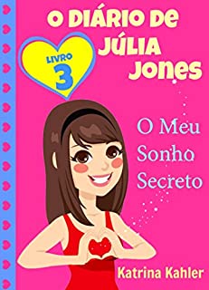 O Diário de Júlia Jones,  Livro 3,  O Meu Sonho Secreto