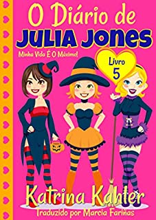 Livro O Diário de Julia Jones - Livro 5 - Minha Vida É O Máximo!