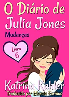 Livro O Diário de Julia Jones - Livro 6 - Mudanças