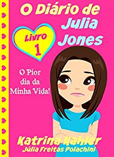 Livro O Diário de Julia Jones - O Pior dia da Minha Vida!