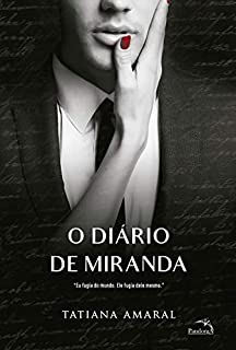 O diário de Miranda  - Livro 2: Eu fugia do mundo. Ele fugia dele mesmo.