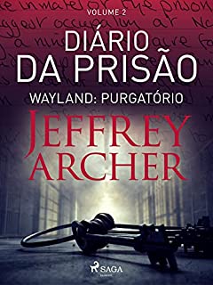 Livro Diário da prisão, Volume 2 - Wayland: Purgatório (Diários da prisão)