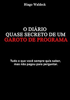 O DIÁRIO QUASE SECRETO DE UM GAROTO DE PROGRAMA