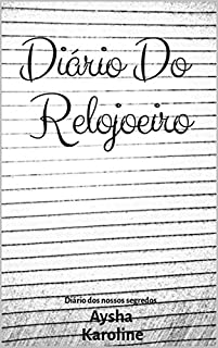Livro Diário do Relojoeiro: Diário dos nossos segredos