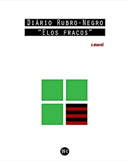 Diário Rubro-Negro: Elos fracos (Coleção Campanha do Flamengo no Brasileirão 2018" Livro 5)