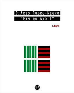 Diário Rubro-Negro: Fim do Ato I (Coleção Campanha do Flamengo no Brasileirão 2018" Livro 12)