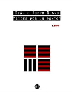 Livro Diário Rubro-Negro: Líder por um ponto (Coleção Campanha do Flamengo no Brasileirão 2018" Livro 3)