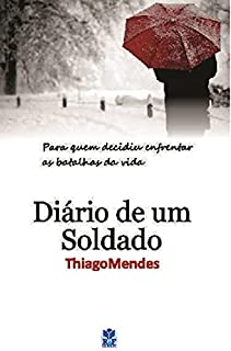 Livro Diário de um soldado: Para quem decidiu enfrentar as batalhas da vida