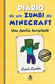Livro Diário de um zumbi do Minecraft - Uma família horripilante (Diario de um zumbi do Minecraft Livro 7)