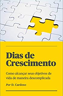 Livro Dias de crescimento: Como alcançar seus objetivos de vida de maneira descomplicada