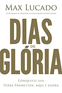 Livro Dias de glória: Conquiste sua terra prometida, aqui e agora