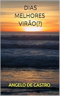 Livro DIAS MELHORES VIRÃO(?)
