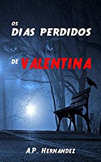 Livro Os dias perdidos de Valentina: Um caso para o ex-Inspetor-Chefe de Polícia Lázaro Del Río