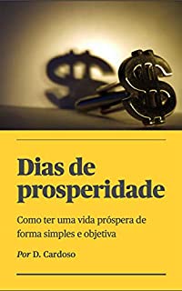 Livro Dias de prosperidade: Como ter uma vida próspera de forma simples e objetiva