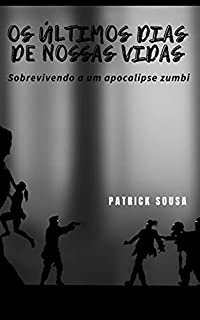Livro Os últimos dias de nossas vidas: sobrevivendo a um apocalipse zumbi
