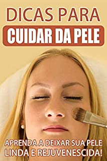 Livro Dicas para cuidar da Pele: Prenda a deixar sua pele linda e rejuvenescida!