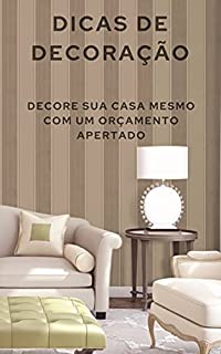 Livro Dicas de Decoração: Decore sua casa mesmo com um orçamento apertado