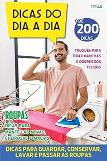 Dicas do dia a dia Ed. 51 - Cuidando das roupas