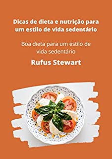 Livro Dicas de dieta e nutrição para um estilo de vida sedentário: Boa dieta para um estilo de vida sedentário