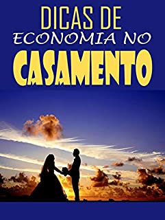 Livro Dicas de Economia no Casamento: Aprenda como sair da rotina gastando pouco