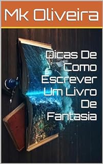 Livro Dicas De Como Escrever Um Livro De Fantasia
