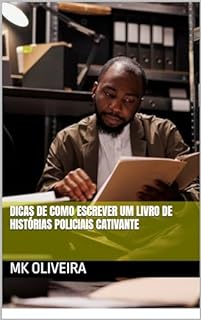 Livro Dicas De Como Escrever Um Livro De Histórias Policiais Cativante