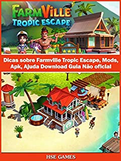 Livro Dicas Sobre Farmville Tropic Escape, Mods, Apk, Ajuda Download Guia Não Oficial