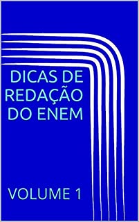 DICAS DE REDAÇÃO DO ENEM: VOLUME 1