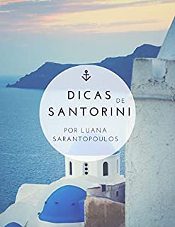 Dicas de Santorini: Tudo que você precisa saber sobre a ilha grega do vulcão