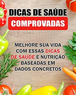 Livro DICAS DE SAÚDE COMPROVADA: SAÚDE BEM ESTA