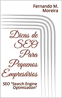 Livro Dicas de SEO Para Pequenos Empresários: SEO "Search Engine Optimization"